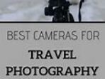 Featured image for Best Cameras For Travel Photography To Document Your Adventures